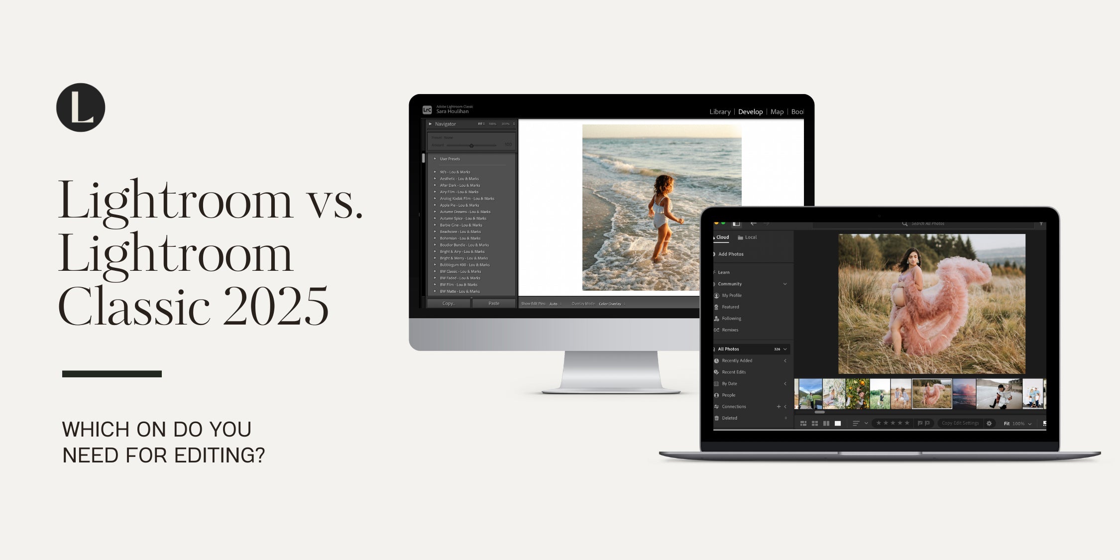 Lightroom Vs Lightroom Classic 2025 Which One Do You Need