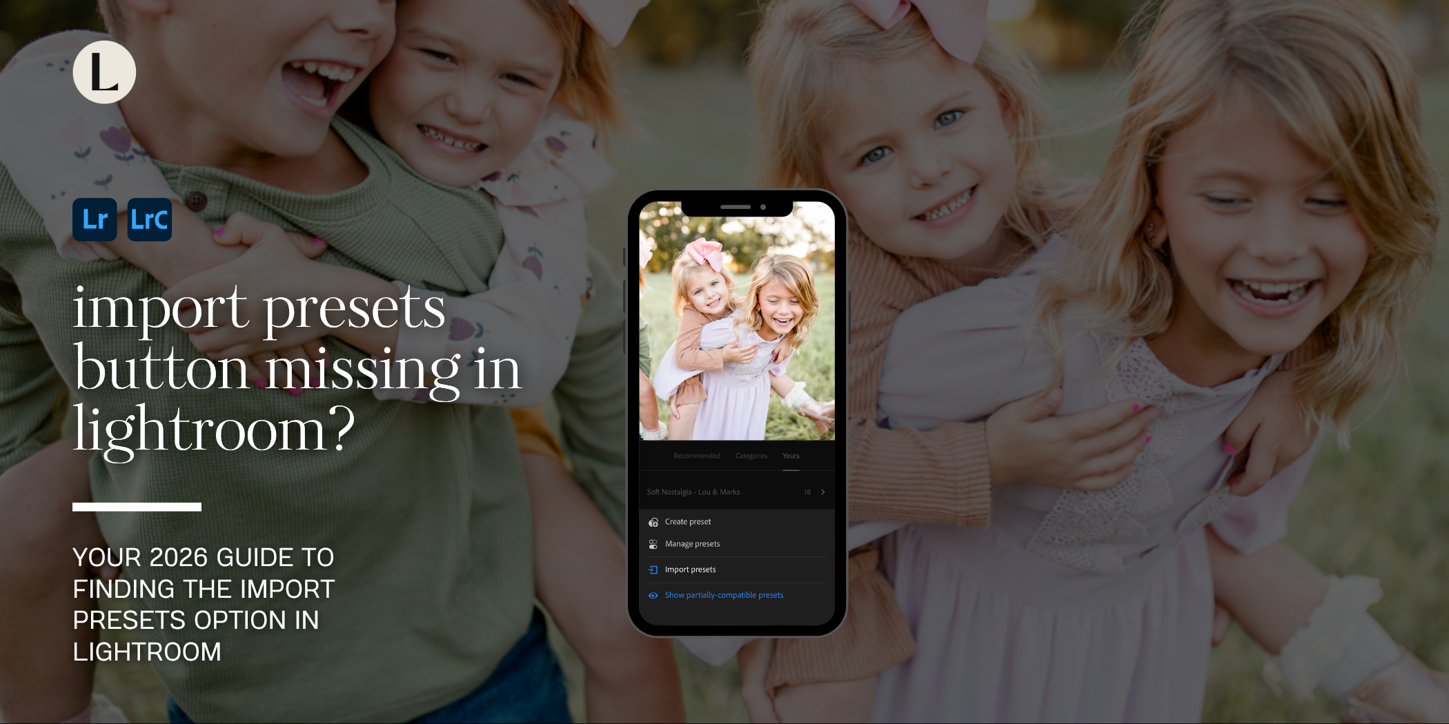Import presets button missing in Lightroom guide with Lightroom Mobile preset menu shown on screen